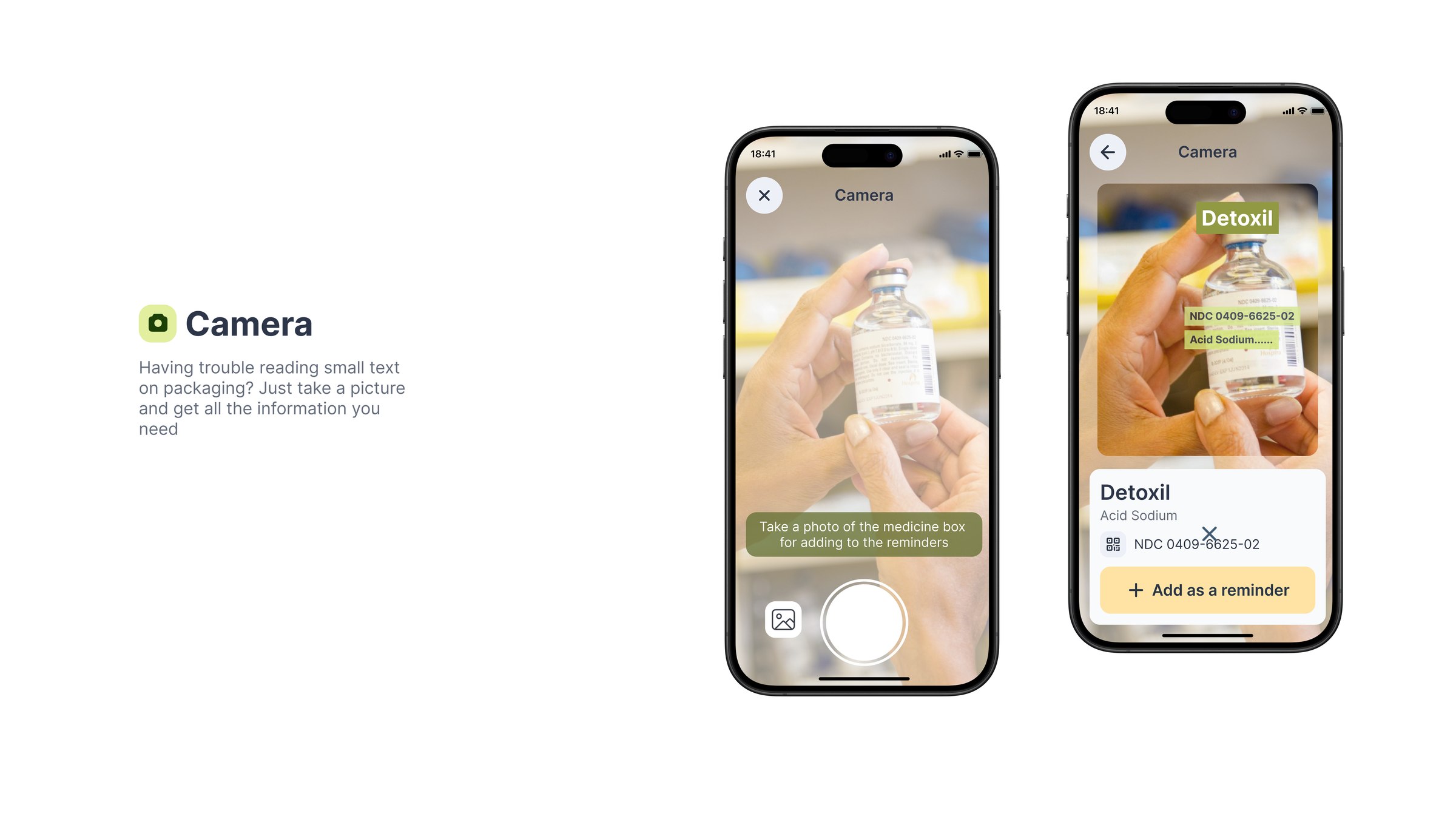 Camera: having trouble reading small text on packaging, the user photographs a medicine box and the app reads the label and offers to add it as a reminder